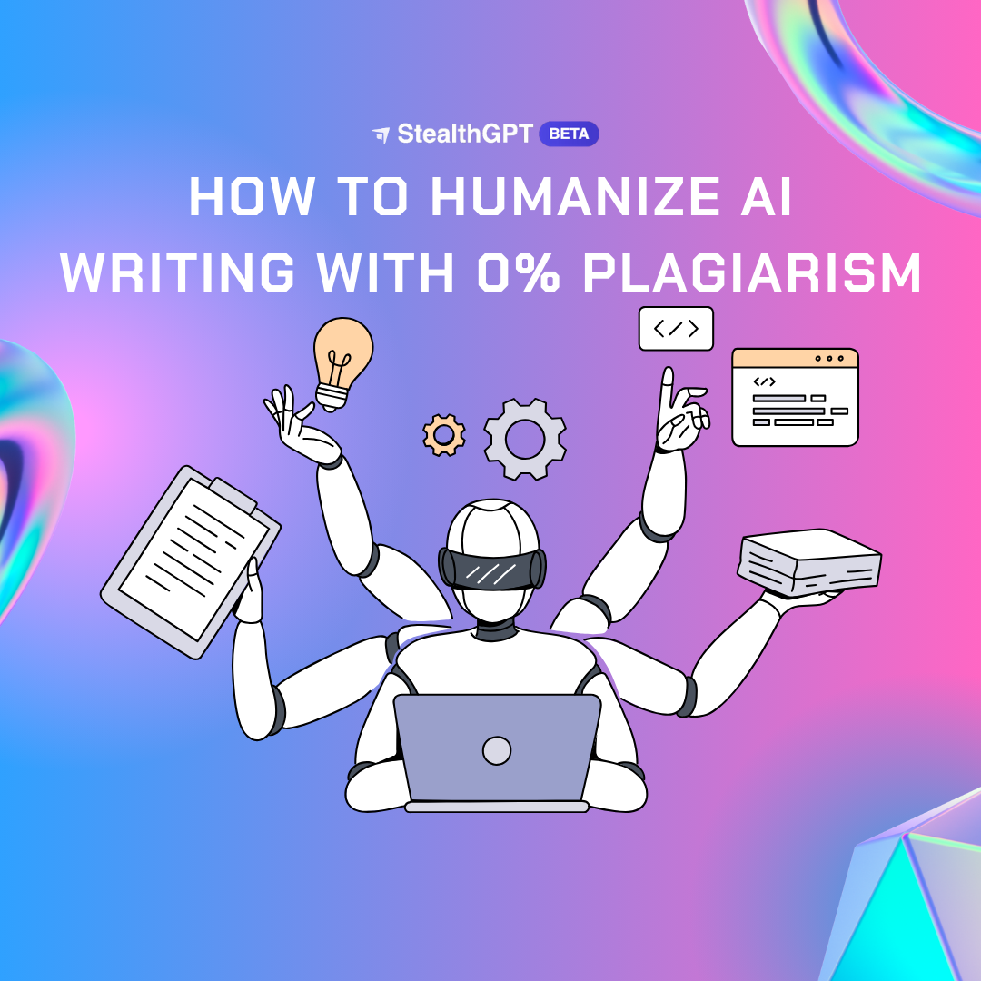 How to Humanize AI Writing With 0% Plagiarism