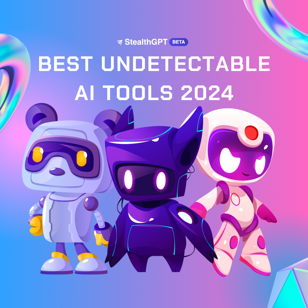 Best Undetectable AI Tools of 2024