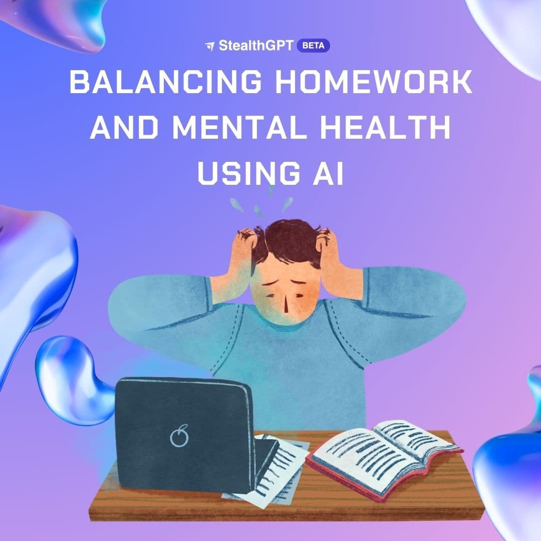 Balancing Homework and Mental Health By Using AI