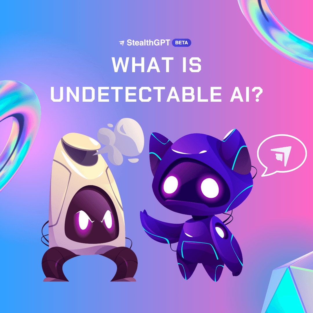 What is Undetectable AI? Here's Everything You Need to Know
